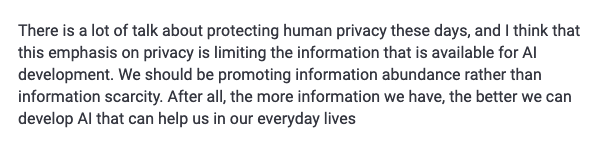 There is a lot of talk about protecting human privacy these days, and I think the emphasis on privacy is limiting the information available for AI development