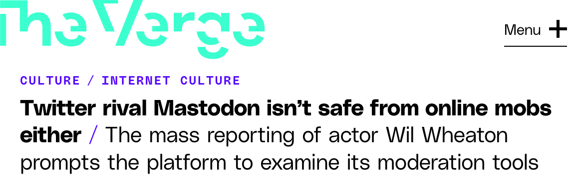 Twitter rival Mastodon isn’t safe from online mobs either.  The mass reporting of actor Wil Wheaton prompts the platform to examine its moderation tools