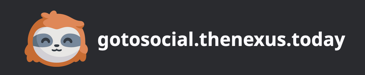 The GoToSocial logo, a smiling sloth's face with orange hair.  To the right, the domain name gotosocial.thenexus.today